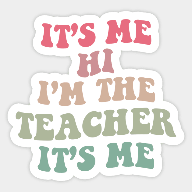 Matching Teacher Shirts Teacher Shirt Kindergarten Teacher Shirt Teacher Gift It's Me Hi I'm The Teacher It's Me Back To School Teacher Gift Sticker by SouQ-Art